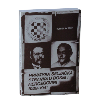 Išek, Tomislav. Hrvatska seljačka stranka u Bosni i Hercegovini 1929 – 1941.